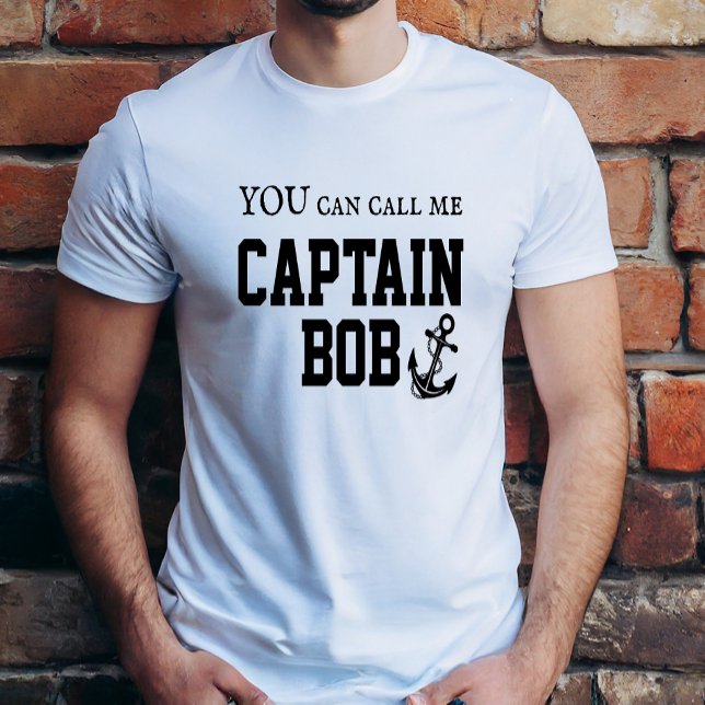 Sie können mich Captain Bob nennen T-Shirt (Von Creator hochgeladen)