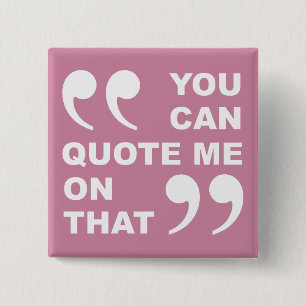 Sie können mich da zitieren Lustiger Button-Anstec Button