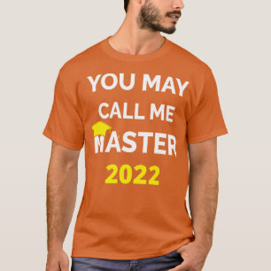 Sie können mich Master 2022 I nennen T-Shirt