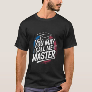 Sie können mich Meisterschüler nennen Master-Absch T-Shirt