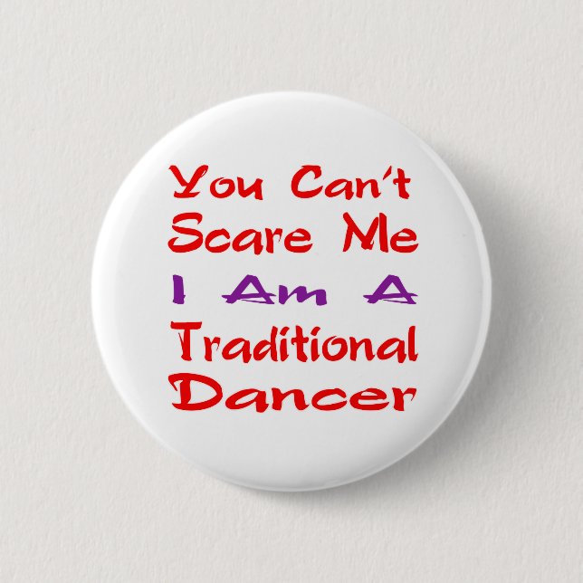 Sie können mich nicht erschrecken, den ich ein button (Vorderseite)