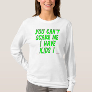 Sie können mich nicht erschrecken, den ich Kinder T-Shirt