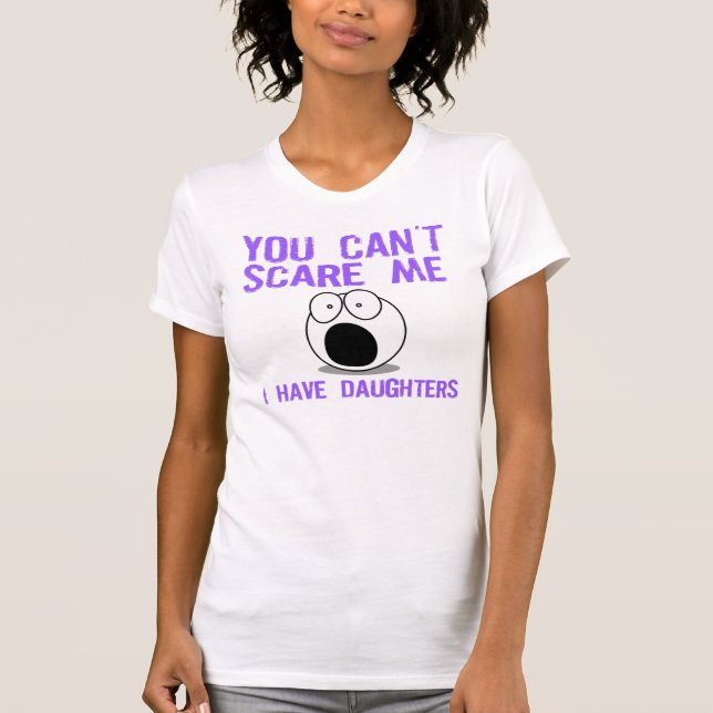 Sie können mich nicht erschrecken, ich haben T-Shirt (Vorderseite)