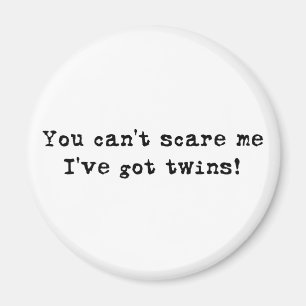 Sie können mich nicht erschrecken Zwillinge Magnet