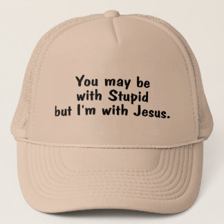 Sie können mit dummem aber Im mit Jesus sein Truckerkappe