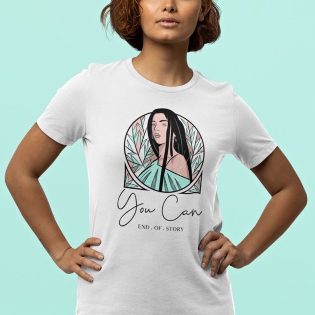 Sie können Motivierend Zitat Girl Leaf beenden T-Shirt (Von Creator hochgeladen)