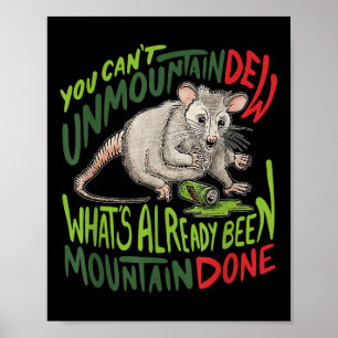 Sie können Mountain Dew nicht abmounten, was berei Poster