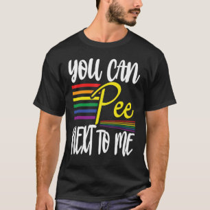 Sie können neben mir mit Regenbogenstrahl pinkeln T-Shirt