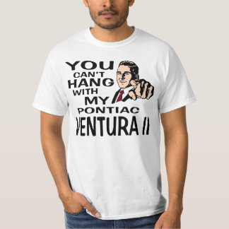 Sie können nicht mit meinem Ventura II hängen! T-Shirt