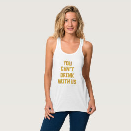 "Sie können nicht mit uns" lustigen gemeinen Tank Top