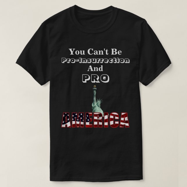 Sie können nicht Pro-Insurrection & PRO-AMERICA T- T-Shirt (Design vorne)
