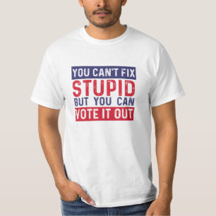 Sie können nicht stupi beheben, aber Sie können es T-Shirt