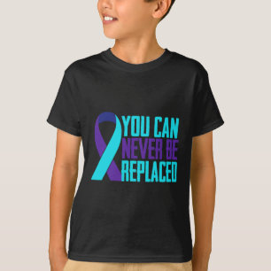 Sie können nie ersetzen Suizid Awareness Mental T-Shirt