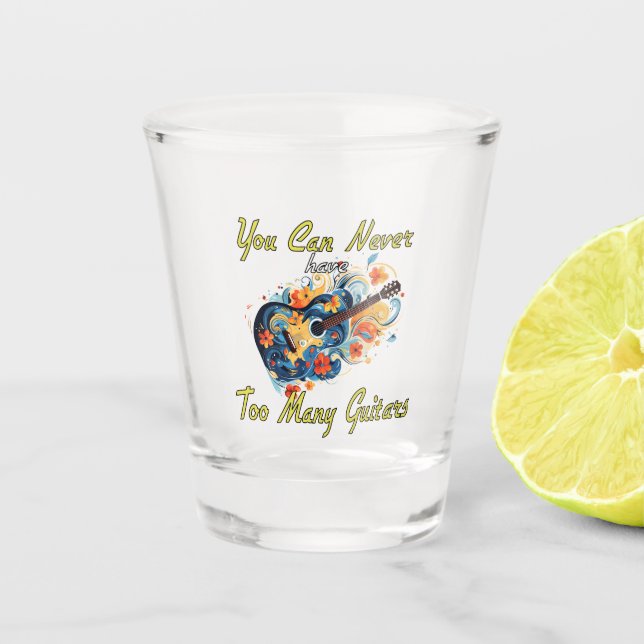 Sie können nie zu viele Gitarren haben - wundersch Schnapsglas (Vorderseite)