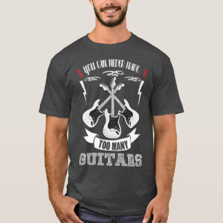 Sie können nie zu viele GitarrenMusicianTriple1 T-Shirt