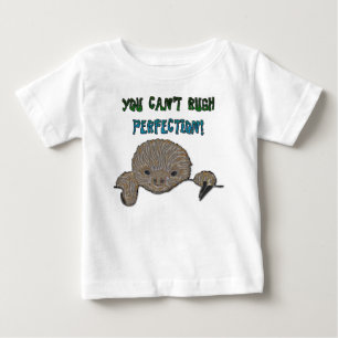 Sie können Perfektions-Baby-Trägheit nicht hetze Baby T-shirt