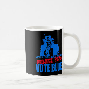 Sie können Projekt 2025 anhalten Anti-Trump-Abstim Kaffeetasse