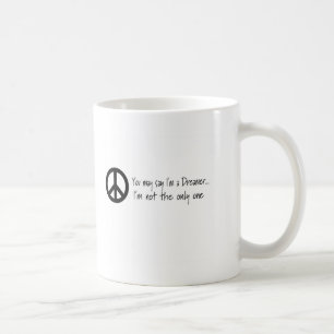 Sie können sagen, dass ich ein Träumer bin Tasse