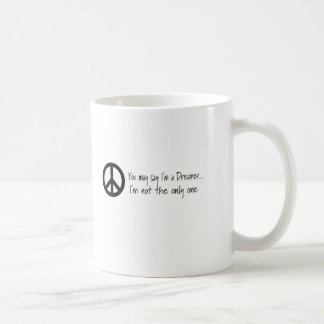 Sie können sagen, dass ich ein Träumer bin Tasse