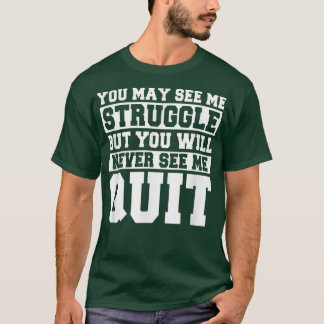 Sie können sehen, ich kämpfe Motivation Fitness Gy T-Shirt