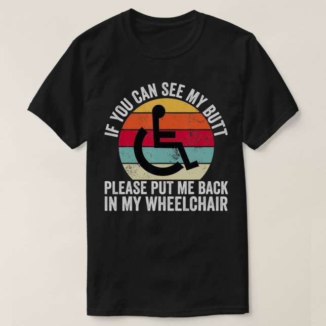 Sie können sehen, meine Rollstuhlbehinderung lusti T-Shirt (Design vorne)