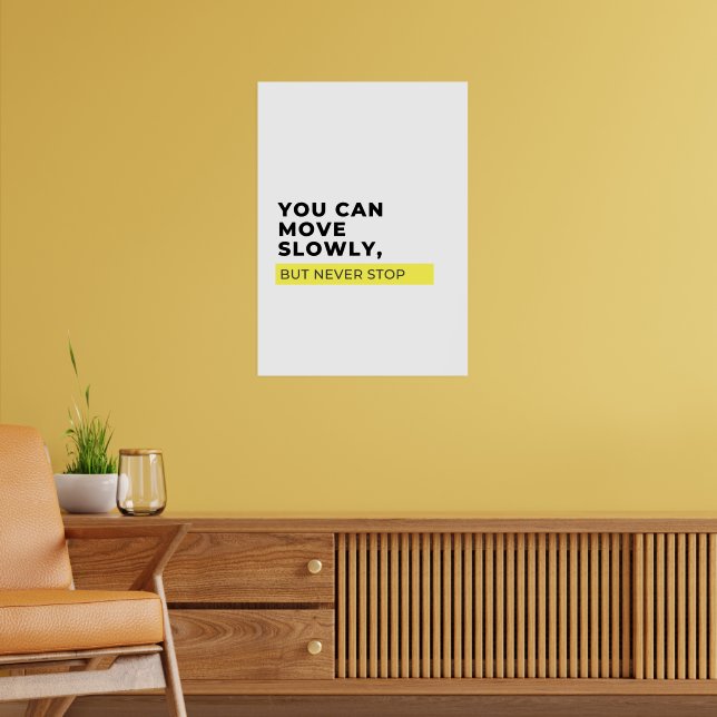 Sie können sich langsam bewegen, aber nie aufhören poster (Wohnzimmer 2)