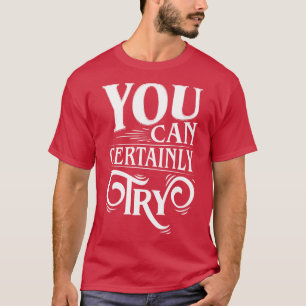 Sie können sicherlich Typografie versuchen T-Shirt