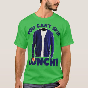 SIE KÖNNEN SKIP MITTAGESSEN T-Shirt