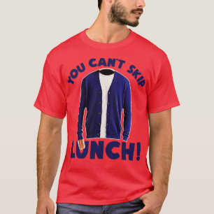 SIE KÖNNEN SKIP MITTAGESSEN T-Shirt