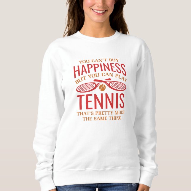 Sie können Tennis spielen Sweatshirt (Vorderseite)