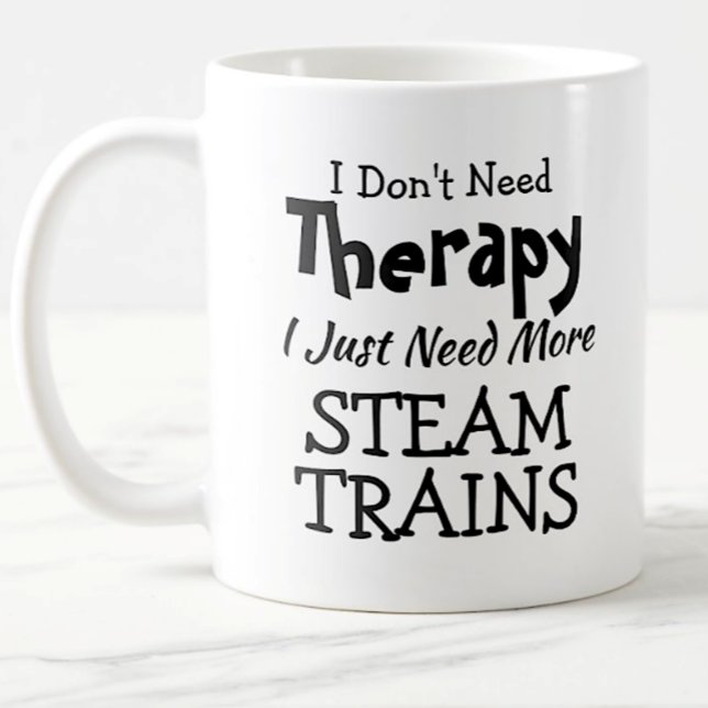 Sie können Text ändern Nicht TherapieDampfzug brau Kaffeetasse (Von Creator hochgeladen)