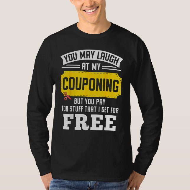 Sie können über mein Couponing lachen, aber Sie za T-Shirt (Vorderseite)