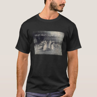 Sie können uns nicht alle verbrennen Lustiger Meme T-Shirt