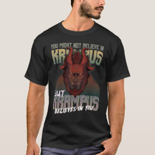 Sie können vielleicht nicht an Krampus glauben, ab T-Shirt