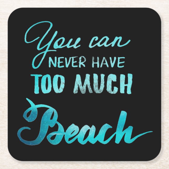 Sie können zu viel Strand nie haben Rechteckiger Pappuntersetzer (Vorderseite)