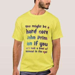 Sie könnten ein Hardcore John Prine Fan sein, wen T-Shirt