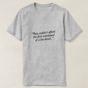 Sie konnten sich die erste Rate eines... T-Shirt