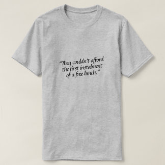 Sie konnten sich die erste Rate eines... T-Shirt