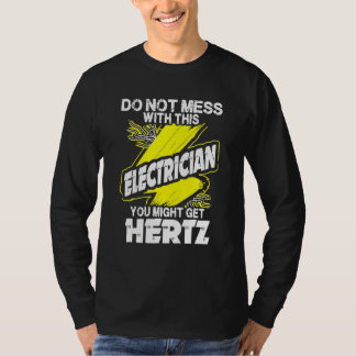 Sie könnten sich nicht mit diesem Elektriker abfin T-Shirt