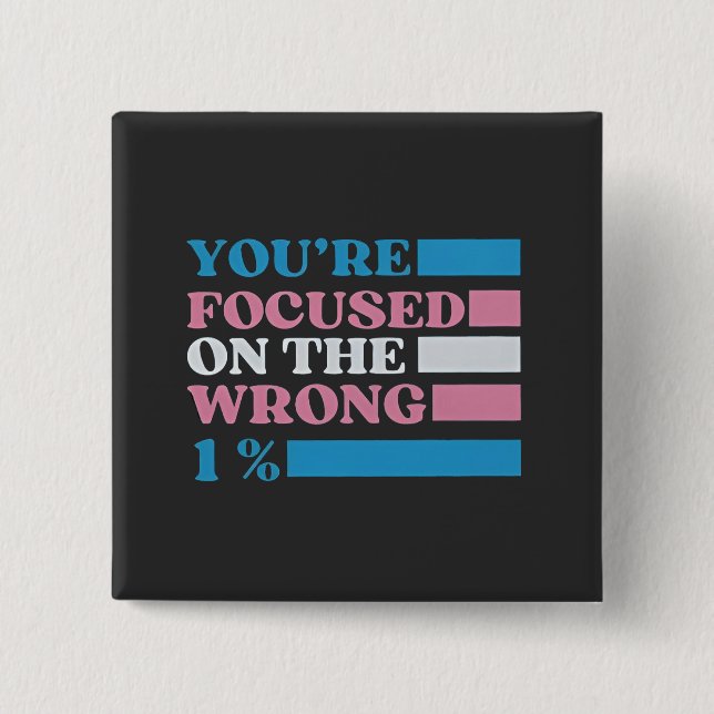 Sie konzentrieren sich auf die falschen 1% LGBT Tr Button (Vorderseite)