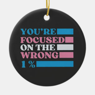 Sie konzentrieren sich auf die falschen 1% LGBT Tr Keramik Ornament