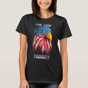 Sie kostenlos heute Nacht Bald Eagle Funny Patriot T-Shirt