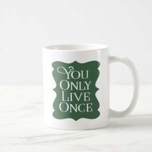 Sie leben nur einmal. tasse