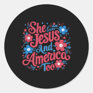 Sie Liebe Jesus und Amerika zu Frauen 4. Juli Runder Aufkleber