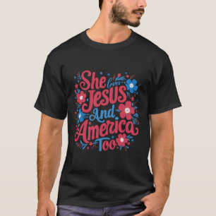 Sie Liebe Jesus und Amerika zu Frauen 4. Juli T-Shirt