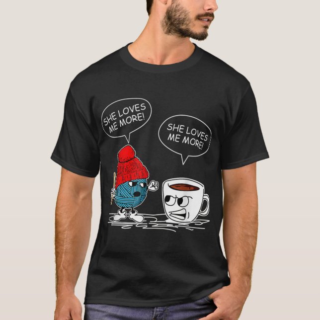 Sie Liebe mir mehr Crochgarn und Kaffee-Funny Cr T-Shirt (Vorderseite)