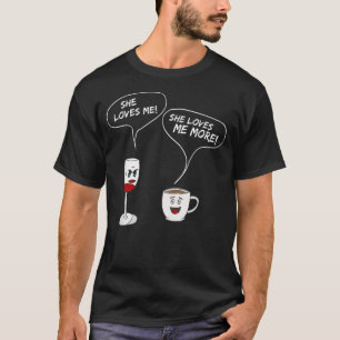 Sie Liebe mir mehr T - Shirt Funny Wine und Kaffee
