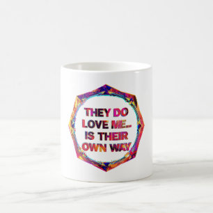 Sie lieben mich...auf ihre eigene Art Kaffeetasse