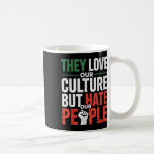 Sie lieben unsere Kultur, aber hassen unser Volk f Kaffeetasse
