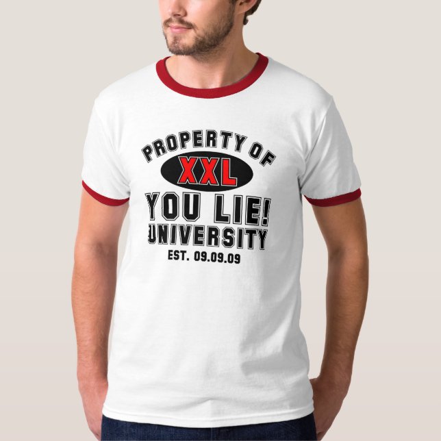 Sie liegen! Universität T-Shirt (Vorderseite)
